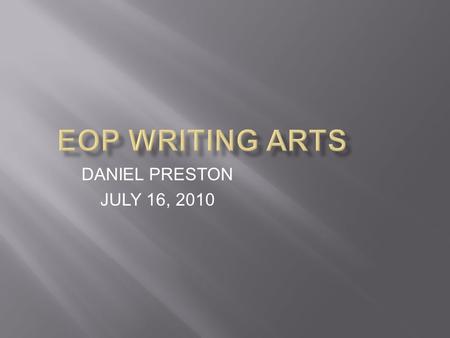 DANIEL PRESTON JULY 16, 2010. Lie v. Lay  Lie  (present tense) means to rest or recline on a surface  Lie  lay (past tense). I lay down yesterday.