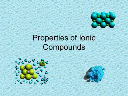 Properties of Ionic Compounds. Member List Ho Kin Keung (3) Lam Cho Yuen(4) Lam Po Wa(5) Lee Ho Yin (8) Ng Sai Cheong(11) Pang Wai Fung(12)