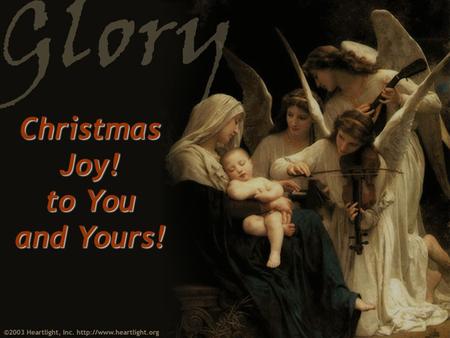 Christmas Joy! to You and Yours!. The First Noel.