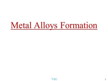 Metal Alloys Formation