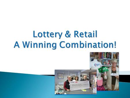  The Lottery is included as part of the Income Generation Teams along with Retail, Fundraising and Marketing.  Each of the department heads has a.