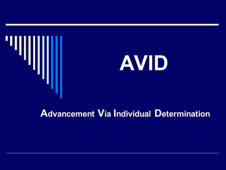 AVID A dvancement V ia I ndividual D etermination.