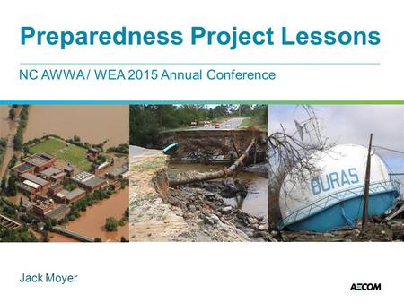 Preparedness Project Lessons NC AWWA / WEA 2015 Annual Conference Jack Moyer.