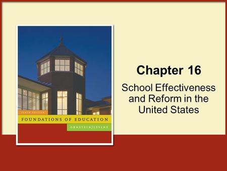 Chapter 16 School Effectiveness and Reform in the United States.