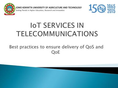 Best practices to ensure delivery of QoS and QoE.