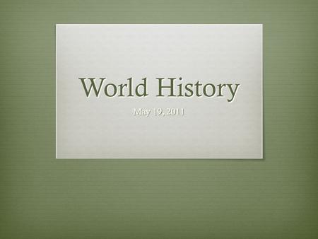 World History May 19, 2011. Do Now!!  Finish Sneak Peek  Study Guide (DUE TOMORROW) SWBAT analyze the effects of WWII.