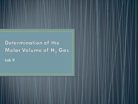 Determination of the Molar Volume of H2 Gas