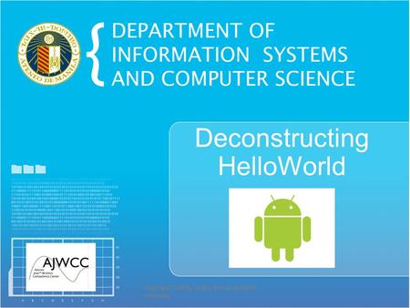 Copyright© Jeffrey Jongko, Ateneo de Manila University Deconstructing HelloWorld.