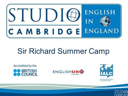 Sir Richard Summer Camp. Studio Cambridge - An Overview Studio Cambridge is the oldest English Language School in Cambridge, England We are not part of.