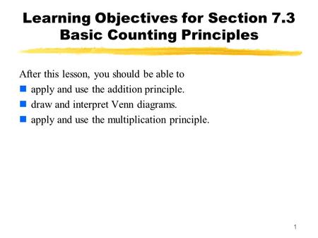 Learning Objectives for Section 7.3 Basic Counting Principles