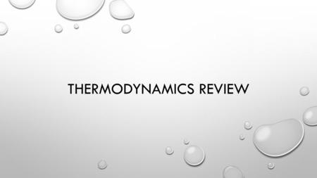 Thermodynamics Review