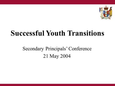 Successful Youth Transitions Secondary Principals’ Conference 21 May 2004.