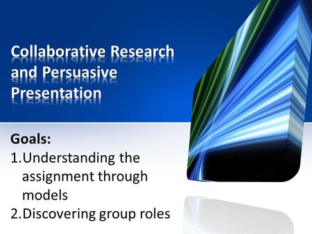 Goals: 1.Understanding the assignment through models 2.Discovering group roles.