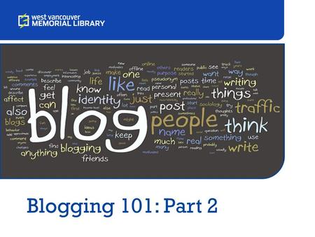 Blogging 101: Part 2. Today Review Last Week Create a Blog! Create a Post! Marketing Tips.