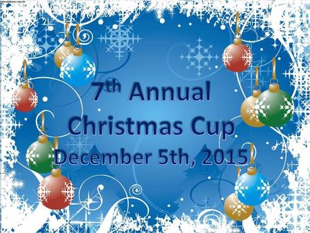 7 th annual Rhythmic Gymnastics Tournament “Christmas Cup” Date: December 5th, 2015 Host: Twin Cities Rhythmic, Spring Lake Park, Minnesota, USA Meet.