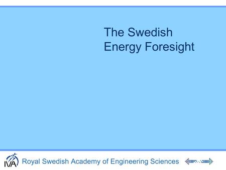 The Swedish Energy Foresight Energy supply and use in Sweden 2001, TWh.