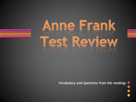 Vocabulary and Questions from the readings. Vocabulary Matching Multiple Choice.