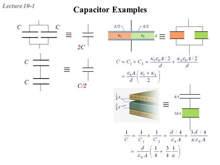 Capacitor Examples C 2C C C/2 d/4 3d/4 a.