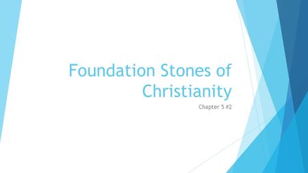 Foundation Stones of Christianity Chapter 5 #2. Christianity Spreads around the Mediterranean Sea  Christian Churches & communities are formed in Greek.