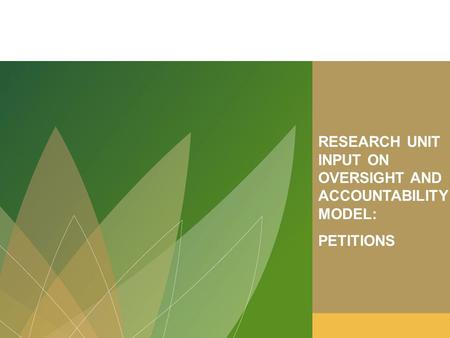 RESEARCH UNIT INPUT ON OVERSIGHT AND ACCOUNTABILITY MODEL: PETITIONS.