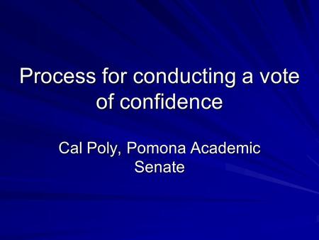 Process for conducting a vote of confidence Cal Poly, Pomona Academic Senate.