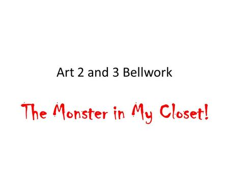 The Monster in My Closet!