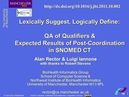 © University of Manchester Creative Commons Attribution-NonCommercial 3.0 unported 3.0 license Lexically Suggest, Logically Define: QA of Qualifiers &