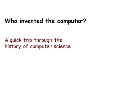 Who invented the computer?