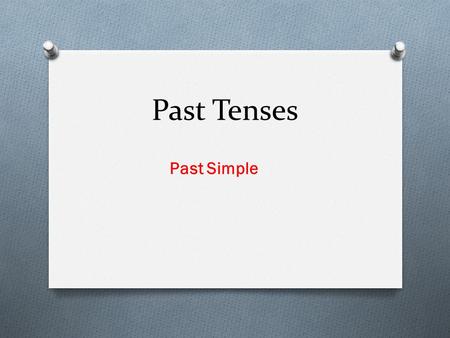 Past Tenses Past Simple. A] Past Simple 1. Form: We add -ed to form the Past Simple of regular verbs. I worked we worked you worked you worked he/she/it.