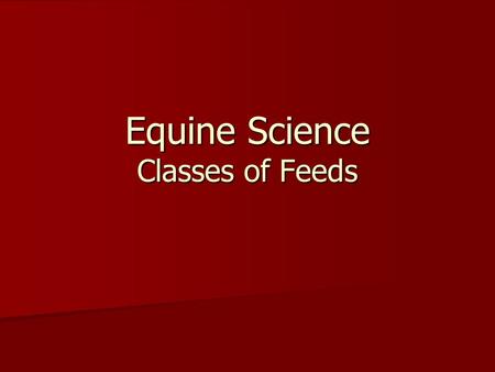 Equine Science Classes of Feeds