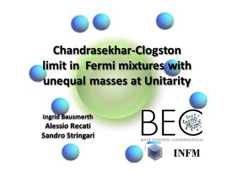 Ingrid Bausmerth Alessio Recati Sandro Stringari Ingrid Bausmerth Alessio Recati Sandro Stringari Chandrasekhar-Clogston limit in Fermi mixtures with unequal.