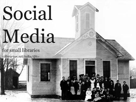 Social Media for small libraries. digitally divided ‣ We're still at 32-34% of Americans having no broadband at home. ‣ 19% have no internet at all.