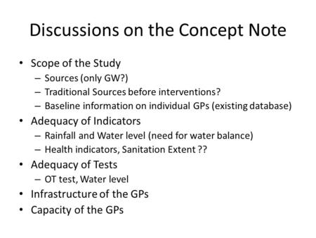 Discussions on the Concept Note Scope of the Study – Sources (only GW?) – Traditional Sources before interventions? – Baseline information on individual.