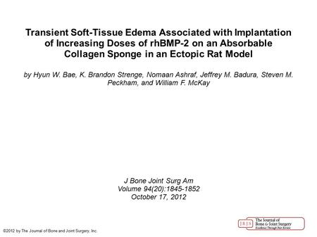 Transient Soft-Tissue Edema Associated with Implantation of Increasing Doses of rhBMP-2 on an Absorbable Collagen Sponge in an Ectopic Rat Model by Hyun.