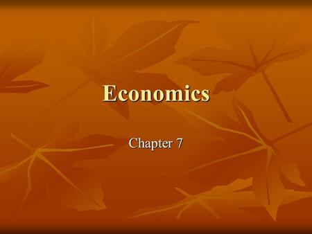 Economics Chapter 7. Section 1 Objectives 1. What are the advantages of establishing a sole proprietorship? 2. What are the disadvantages of establishing.