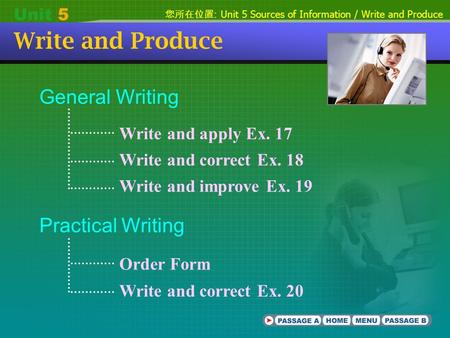 您所在位置 : Unit 5 Sources of Information / Write and Produce Write and Produce General Writing Practical Writing Order Form Write and correct Ex. 20 Write.