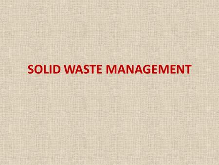 SOLID WASTE MANAGEMENT