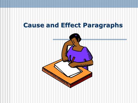 Cause and Effect Paragraphs