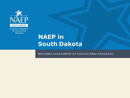 NATIONAL ASSESSMENT OF EDUCATIONAL PROGRESS NAEP in South Dakota.