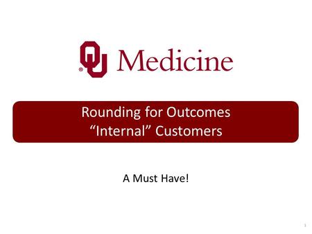 Rounding for Outcomes “Internal” Customers