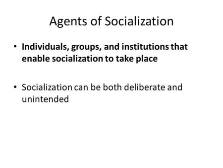 Agents of Socialization