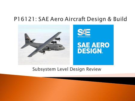 Subsystem Level Design Review.  Project Review  System Level Changes ◦ Tail Dragger ◦ Airfoil Change and Discussion  Subsystem Selection ◦ Fuselage.