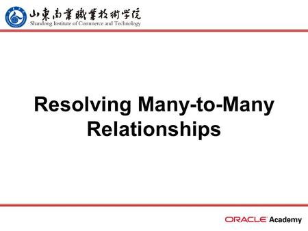 Resolving Many-to-Many Relationships. 2 home back first prev next last What Will I Learn? In this lesson, you will learn to: –Identify attributes which.