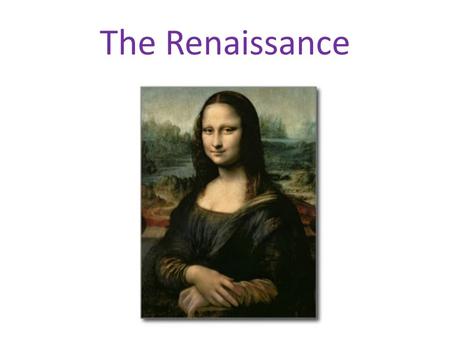 The Renaissance.