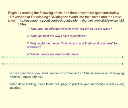 Begin by reading the following article and then answer the questions below.  Developed or Developing? Dividing the World into the Haves and the Have-