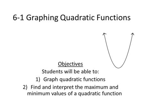 6-1 Graphing Quadratic Functions