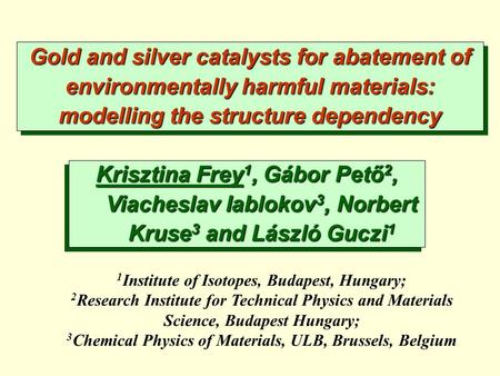 1 Institute of Isotopes, Budapest, Hungary; 2 Research Institute for Technical Physics and Materials Science, Budapest Hungary; 3 Chemical Physics of Materials,