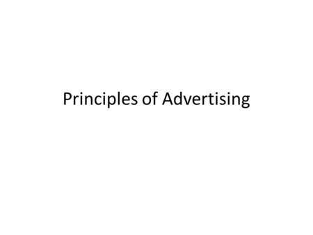 Principles of Advertising. 1. Grab People A good advertisement must grab people almost immediately. Force people to take a second glance instead of simply.