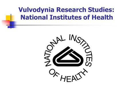 Vulvodynia Research Studies: National Institutes of Health.