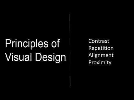 Contrast Repetition Alignment Proximity.